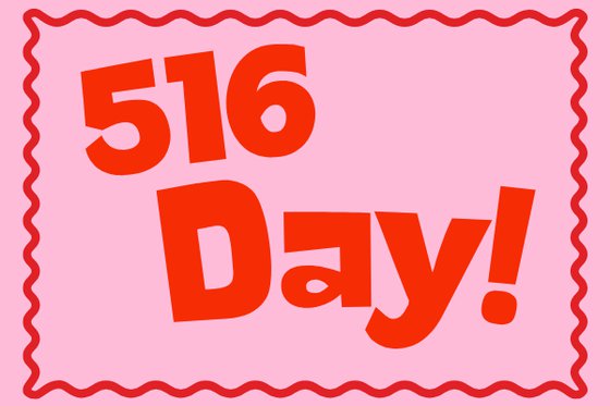 516 Day written in red on pink background, with a red border around. 