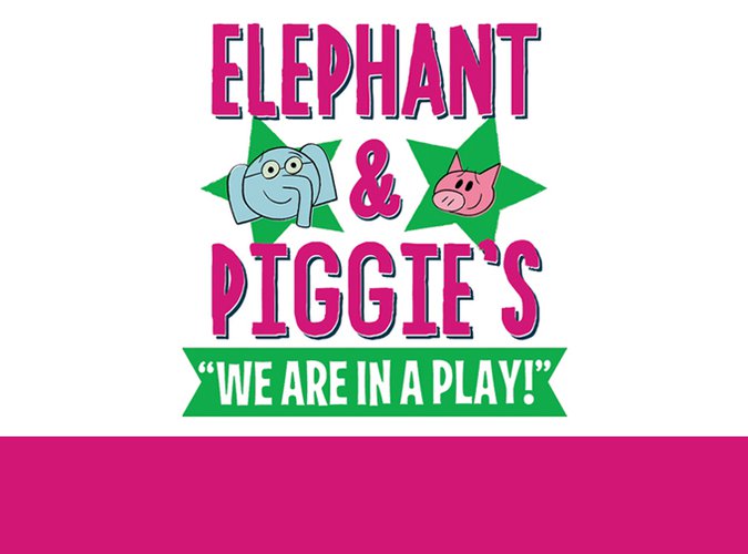 Elephant and Piggie with their logo and the text "we are in a play." 