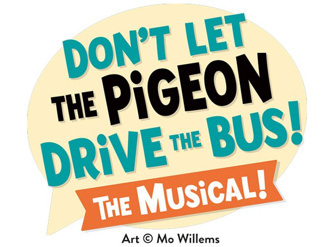Logo featuring blue and black text "Don't let the Pigeon Drive the Bus! The Musical" in a speech bubble. 