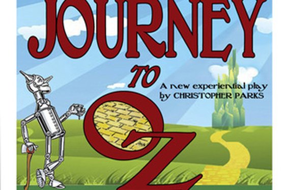 Graphic of a 'tin man', green pasture with a yellow brick road leading to a castle and text "Journey to Oz; A New Experiental Play by Christopher Parks."